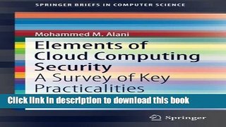 Read Elements of Cloud Computing Security: A Survey of Key Practicalities (Springerbriefs in