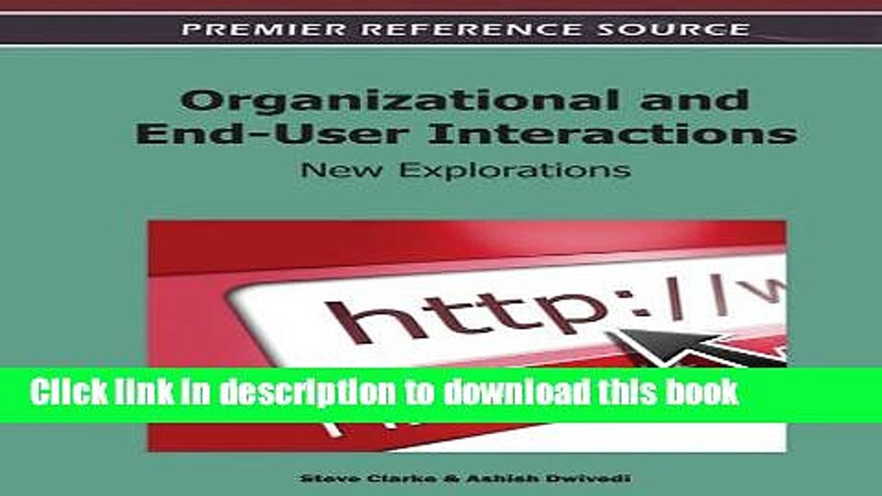 Read Organizational and End-User Interactions: New Explorations (Premier Reference Source) Ebook