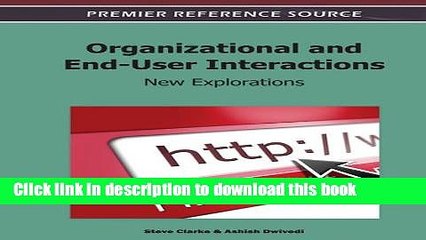 Read Organizational and End-User Interactions: New Explorations (Premier Reference Source) Ebook