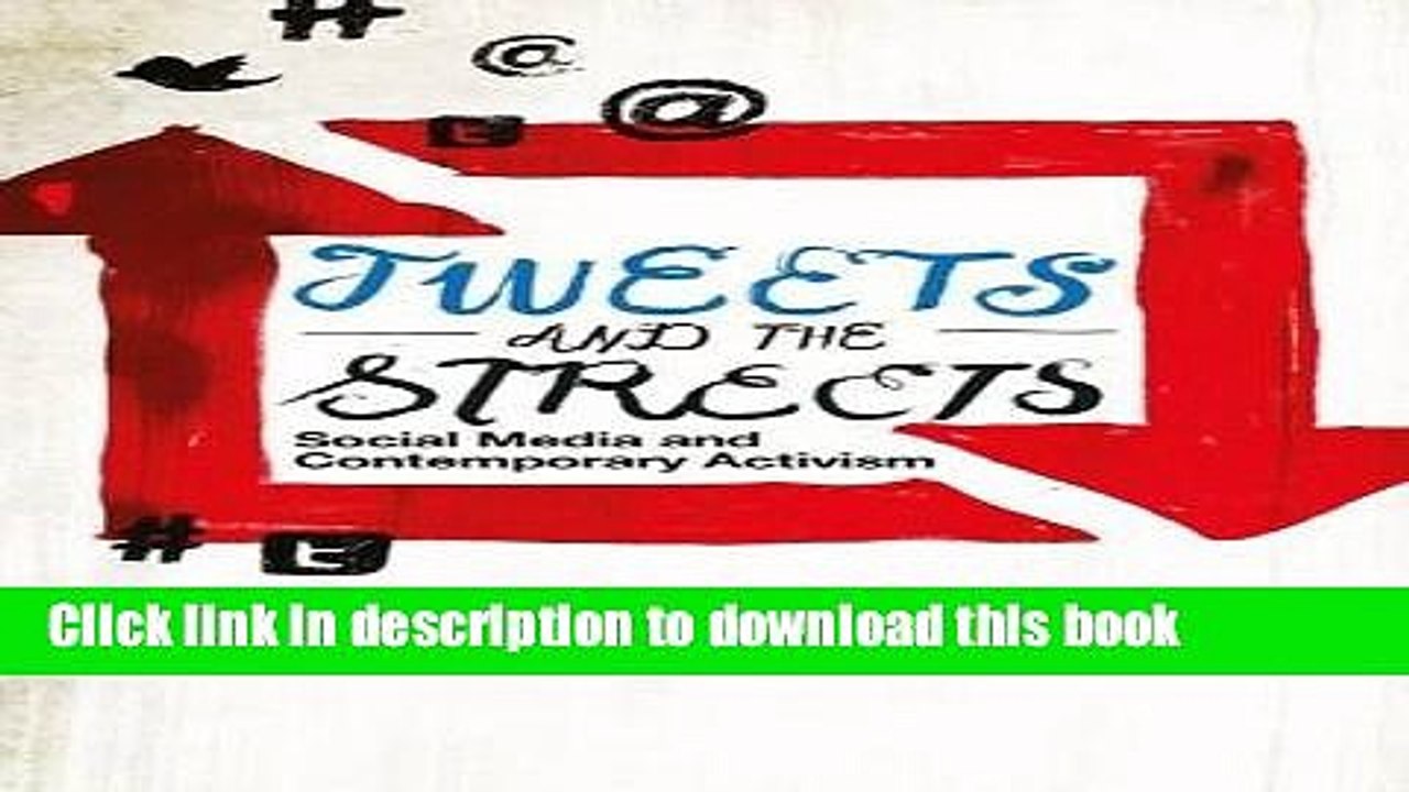 Read Tweets and the Streets: Social Media and Contemporary Activism Ebook Free