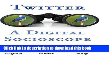 Read Twitter: A Digital Socioscope Ebook Free