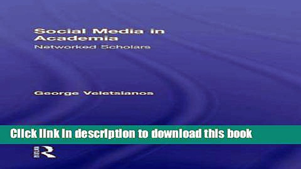 Read Social Media in Academia: Networked Scholars Ebook Free