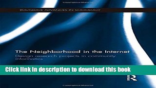 Read The Neighborhood in the Internet: Design Research Projects in Community Informatics