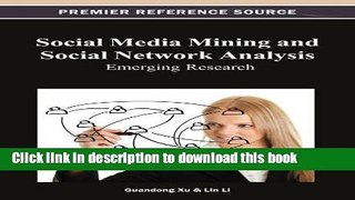 Download Social Media Mining and Social Network Analysis: Emerging Research Ebook Online