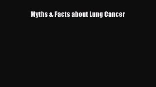 Download Myths & Facts about Lung Cancer PDF Online
