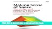Read Making Sense of Space: The Design and Experience of Virtual Spaces as a Tool for