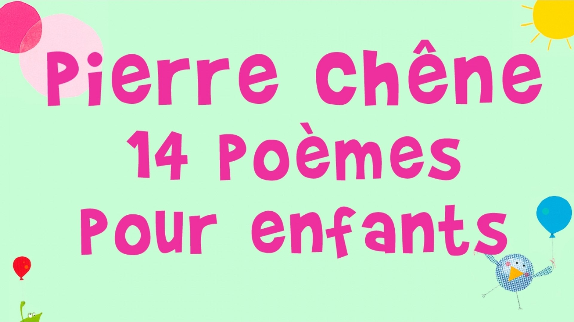 Pierre Chene 14 Poemes Pour Enfants Video Dailymotion