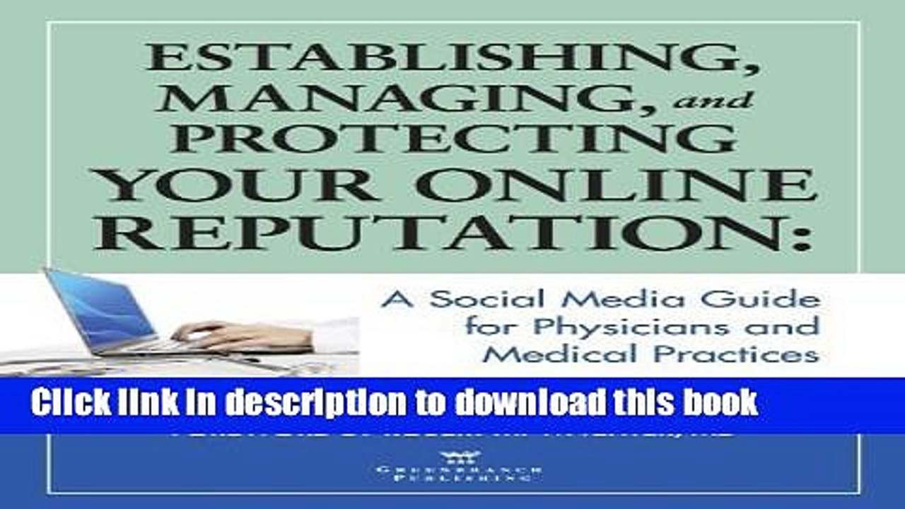 Read Establishing, Managing, and Protecting Your Online Reputation: A Social Media Guide for