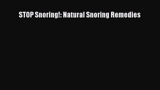 Read STOP Snoring!: Natural Snoring Remedies PDF Online