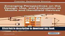 Read Emerging Perspectives on the Design, Use, and Evaluation of Mobile and Handheld Devices