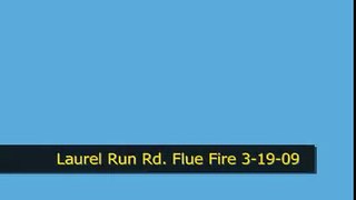 Flue Fire Laurel Run Rd 3 19 09
