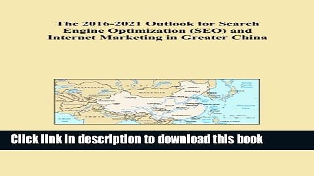 Read The 2016-2021 Outlook for Search Engine Optimization (SEO) and Internet Marketing in Greater