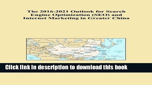 Read The 2016-2021 Outlook for Search Engine Optimization (SEO) and Internet Marketing in Greater
