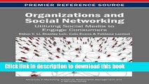 Download Organizations and Social Networking: Utilizing Social Media to Engage Consumers (Advances