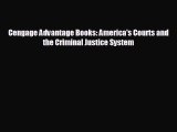 Free [PDF] Downlaod Cengage Advantage Books: America's Courts and the Criminal Justice System