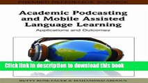 Download Academic Podcasting and Mobile Assisted Language Learning: Applications and Outcomes