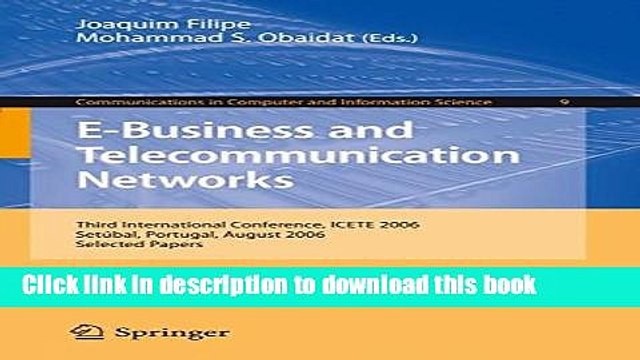 Read E-Business and Telecommunication Networks: Third International Conference, ICETE 2006,