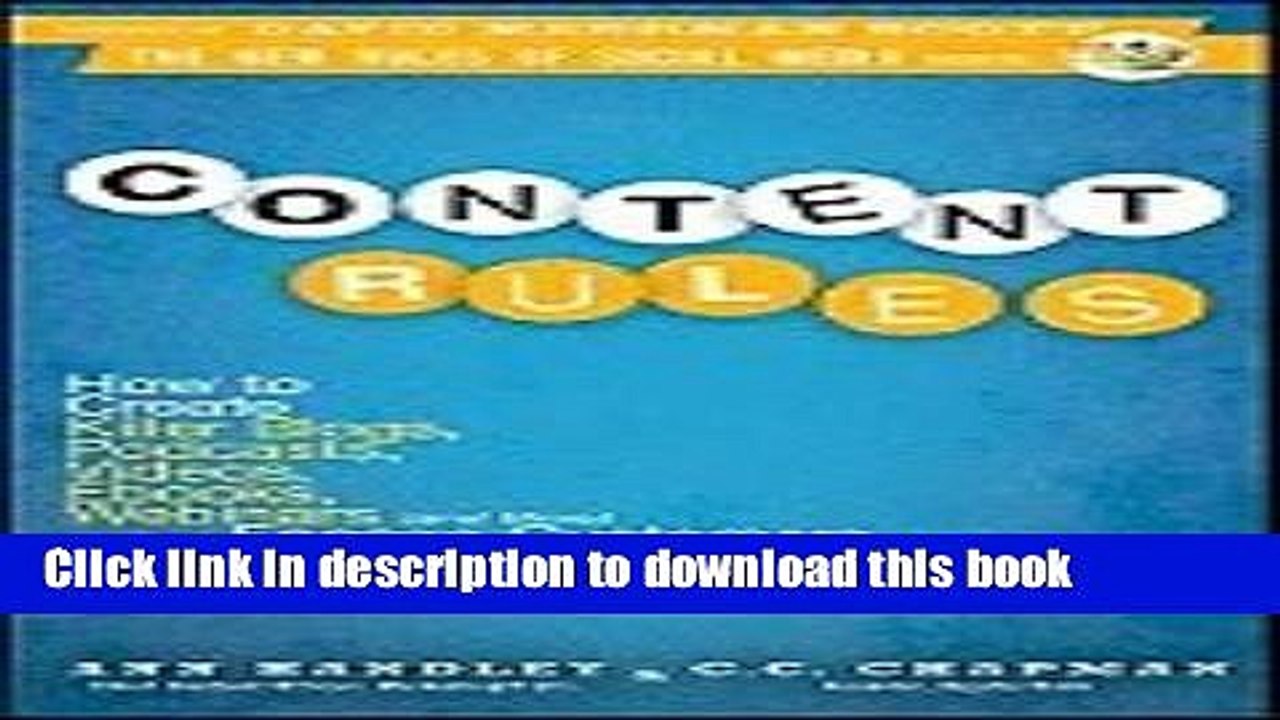 Read Content Rules: How to Create Killer Blogs, Podcasts, Videos, eBooks, Webinars (and More) That