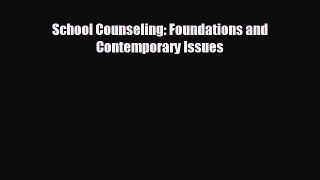 EBOOK ONLINE School Counseling: Foundations and Contemporary Issues  FREE BOOOK ONLINE