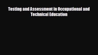 READ book Testing and Assessment in Occupational and Technical Education  FREE BOOOK ONLINE