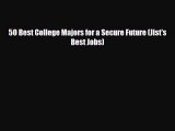 FREE DOWNLOAD 50 Best College Majors for a Secure Future (Jist's Best Jobs)  DOWNLOAD ONLINE