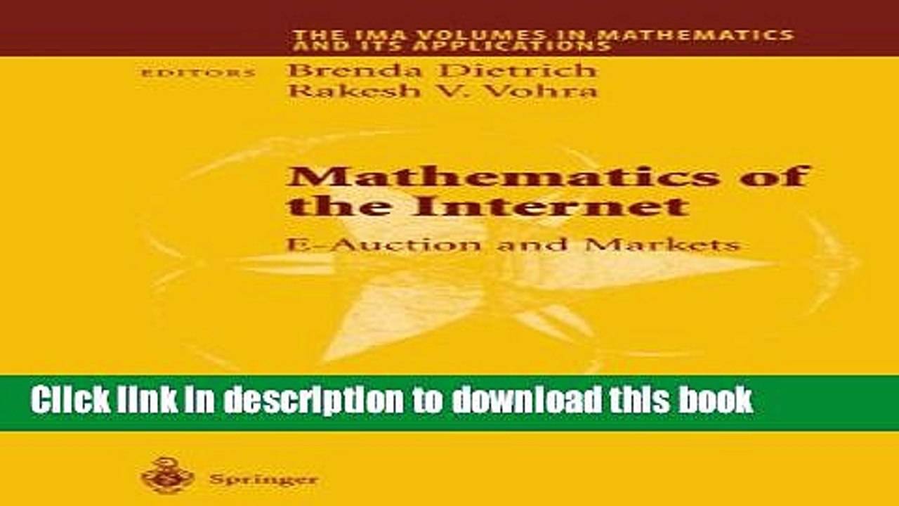 Read Mathematics of the Internet: E-Auction and Markets (The IMA Volumes in Mathematics and its