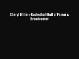 [PDF] Cheryl Miller:: Basketball Hall of Famer & Broadcaster Read Full Ebook