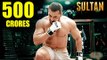 SULTAN 500 Crores In just 12 Days At Box Office Worldwide - Salman Khan Breaks All Records