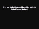 FREE DOWNLOAD IPOs and Equity Offerings (Securities Institute Global Capital Markets)#  BOOK