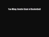 [PDF] Yao Ming: Gentle Giant of Basketball Read Full Ebook