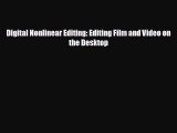 Free [PDF] Downlaod Digital Nonlinear Editing: Editing Film and Video on the Desktop READ