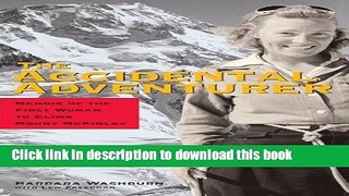 [PDF] The Accidental Adventurer: Memoirs of the First Woman to Clib Mount McKinley Download Online