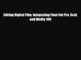 EBOOK ONLINE Editing Digital Film: Integrating Final Cut Pro Avid and Media 100  DOWNLOAD