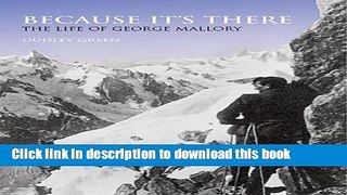 [PDF] Because It s There: The Life of George Mallory Read Online