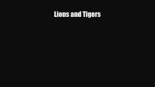 READ book Lions and Tigers#  FREE BOOOK ONLINE