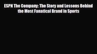 EBOOK ONLINE ESPN The Company: The Story and Lessons Behind the Most Fanatical Brand in Sports#