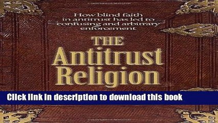 [PDF]  The Antitrust Religion  [Read] Full Ebook