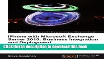 Read iPhone with Microsoft Exchange Server 2010 - Business Integration and Deployment  Ebook Free