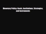 FREE PDF Monetary Policy: Goals Institutions Strategies and Instruments#  DOWNLOAD ONLINE