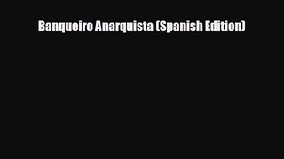 FREE PDF Banqueiro Anarquista (Spanish Edition)#  DOWNLOAD ONLINE