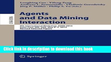Read Agents and Data Mining Interaction: 9th International Workshop, ADMI 2013, Saint Paul, MN,