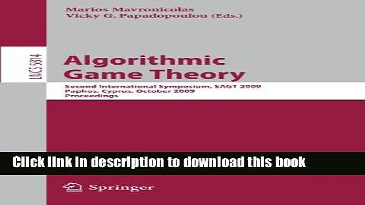 Read Algorithmic Game Theory: Second International Symposium, SAGT 2009, Paphos, Cyprus, October