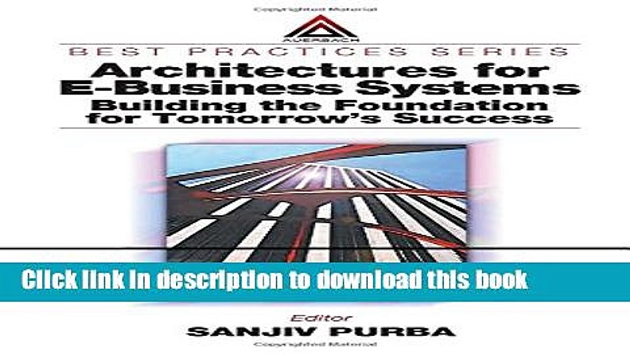 Read Architectures for E-Business Systems: Building the Foundation for Tomorrow s Success  Ebook