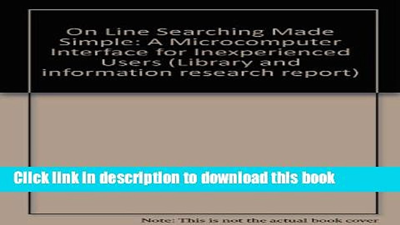 Read On Line Searching Made Simple: A Microcomputer Interface for Inexperienced Users (Library and