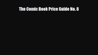 Free [PDF] Downlaod The Comic Book Price Guide No. 8#  BOOK ONLINE