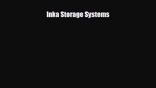EBOOK ONLINE Inka Storage Systems#  DOWNLOAD ONLINE