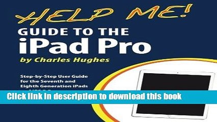 Read Help Me! Guide to the iPad Pro: Step-by-Step User Guide for the Seventh and Eighth Generation