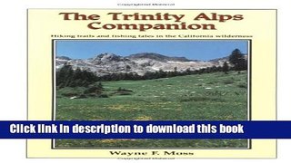 [PDF] Trinity Alps Companion: Hiking Fishing and Camping in the Northern California Wilderness