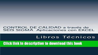 [PDF] CONTROL DE CALIDAD a travÃ©s de SEIS SIGMA  Aplicaciones con EXCEL (Spanish Edition) Read