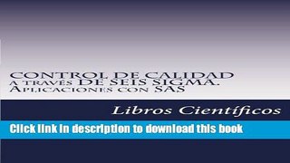 [PDF] CONTROL DE CALIDAD a travÃ©s DE SEIS SIGMA. Aplicaciones con SAS (Spanish Edition) Download